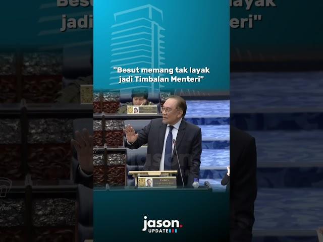 "Besut memang tak layak jadi Timbalan Menteri" - PM Anwar Ibrahim