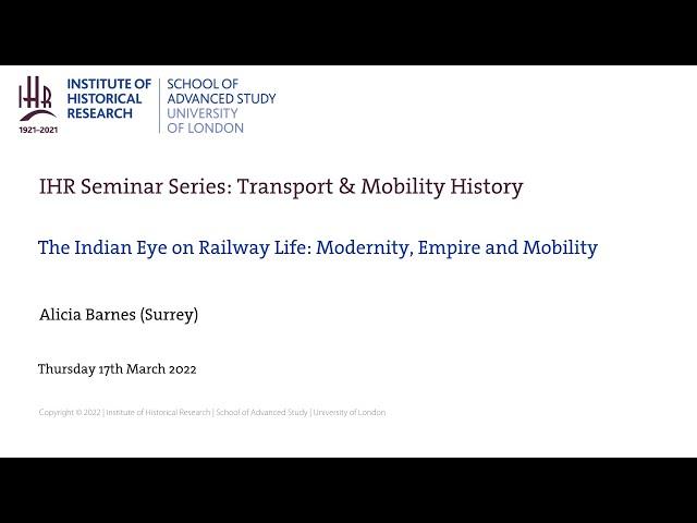 IHR Transport & Mobility History: The Indian Eye on Railway Life: Modernity, Empire and Mobility