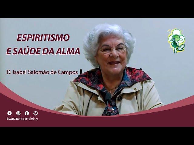 ESPIRITISMO E SAÚDE DA ALMA -- com a médium Isabel Salomão de Campos