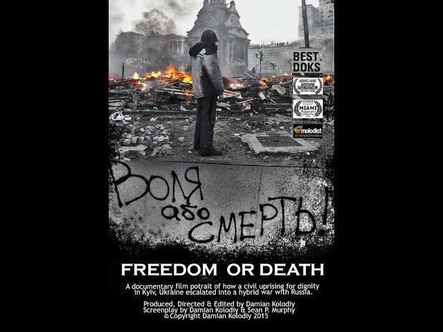 "Freedom Or Death!" Ukraine Maidan Revolution Documentary Re-Release