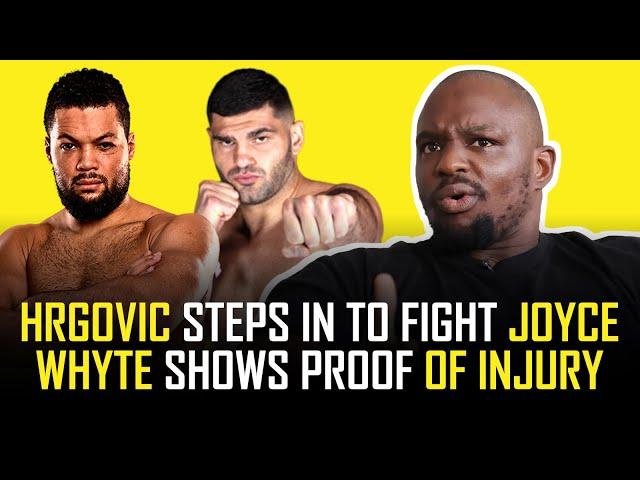 DILLIAN WHYTE SHOWS PROOF OF INJURY & FILIP HRGOVIC STEPS IN TO FIGHT JOE JOYCE