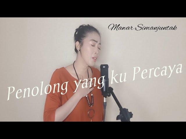 PENOLONG YANG KU PERCAYA (cover) by Mawar Simanjuntak