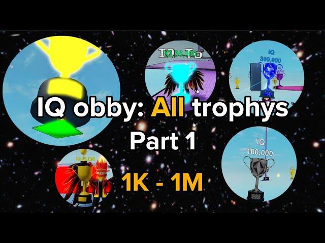 IQ obby - All trophy's (Part 1)