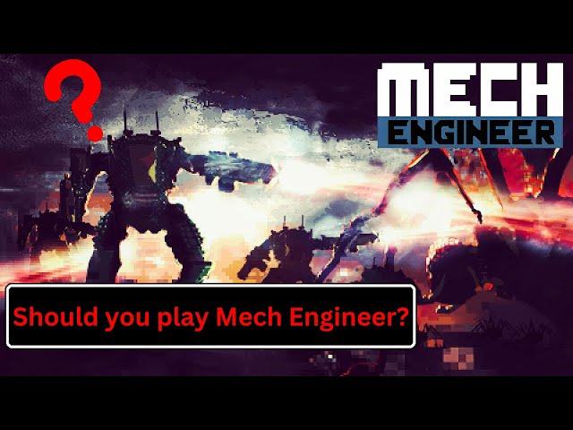 Should you play Mech Engineer?