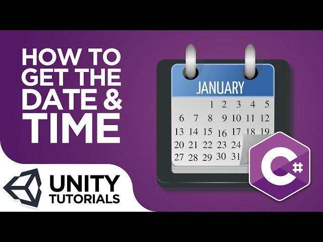 C# Lesson! How To Get the DATE and TIME From Device  [Intermediate Tutorial - Unity 2019]