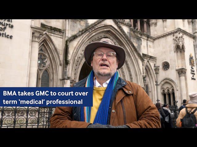 BMA takes GMC to court over term 'medical' professional