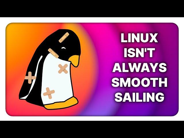 I have some Linux problems, and I can't fix them all...