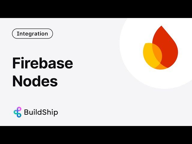 Firebase Nodes Comprehensive Tutorial l BuildShip visual backend and workflow builder