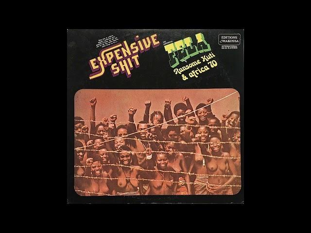 Fela Ransome Kuti & Africa 70 - Expensive Shit (Nigeria, 1975) [Full LP] {Afrobeat, Jazz-Funk, Soul}