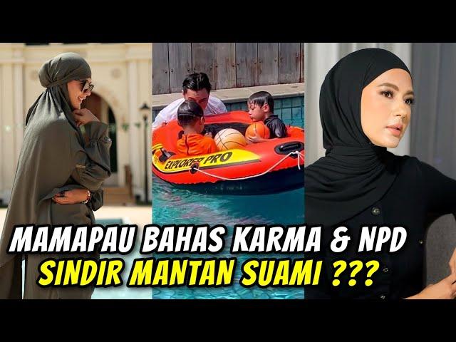 MAMAPAU SINDIR SOAL KARMA & NPD..BAIM PAMER KEGIATAN BARENG KIANO & KENZO