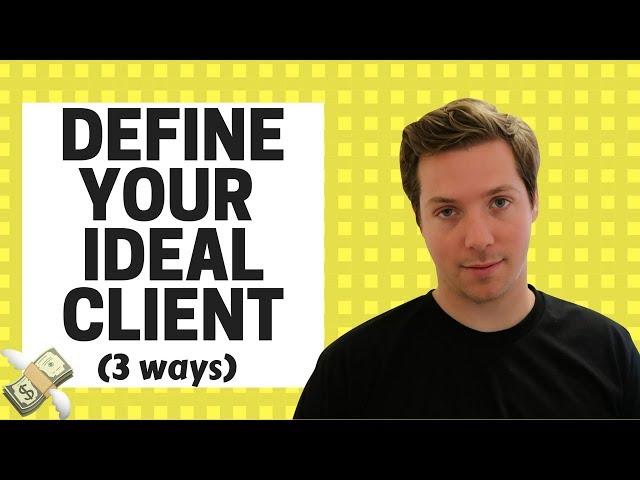 3 Ways to Answer: Who Is My Ideal Client?