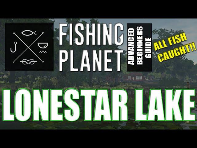 The Complete Fishing Planet Beginners Guide - Episode 1 - Lonestar Lake