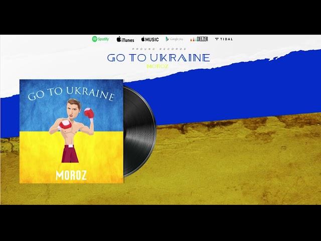 MOROZ - Go To Ukraine (feat. Vasia Charisma)