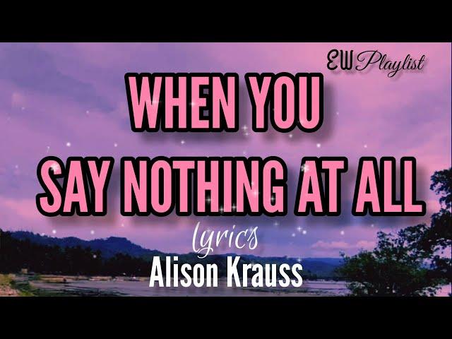 When You Say Nothing At All (lyrics) - Alison Krauss