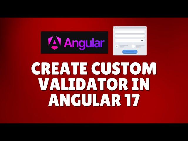 How to create custom validator in Angular 17?