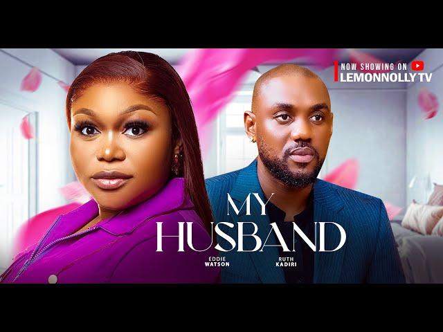 My Husband - Ruth Kadiri, Eddie Watson (Latest Nollywood Movie 2025)