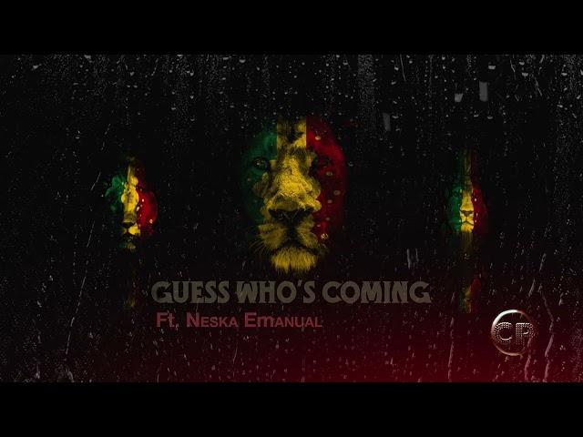 GUESS WHO'S COMING -  Ft. Nesca Emanuael  | Prod. Chazza Chaz