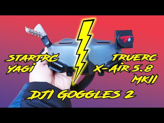 DJI Goggles 2 : antennes d'origine VS X-Air 5.8 Mk II de TrueRC VS Yagi de StartRC