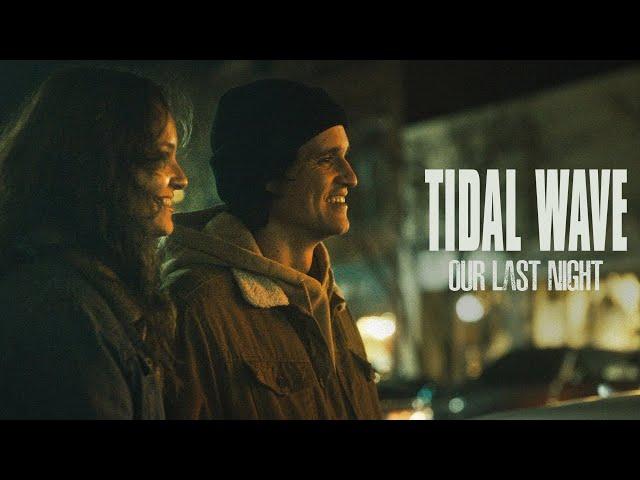 Tidal Wave - Our Last Night (Official Video) | Left Alone | Season 1 Episode 2