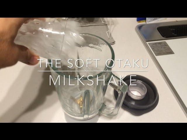 The Soft Otaku Milkshake