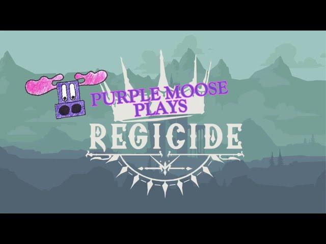 Purple Moose Plays...Regicide (solo)