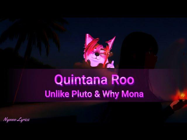 Unlike Pluto & Why Mona - Quintana Roo - Lyrics