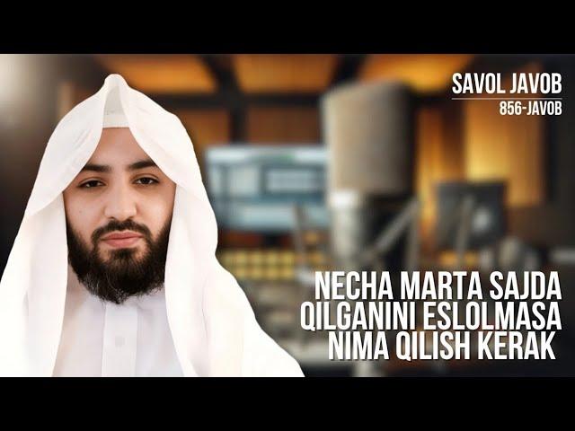 856) Savol-javob: Necha marta sajda qilganini eslolmasa nima qilish kerak | Shayx Abdulloh Zufar