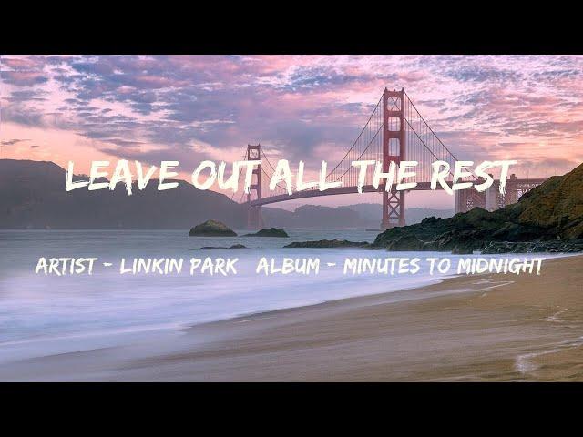 Leave Out All The Rest (Lyrics) - Linkin Park