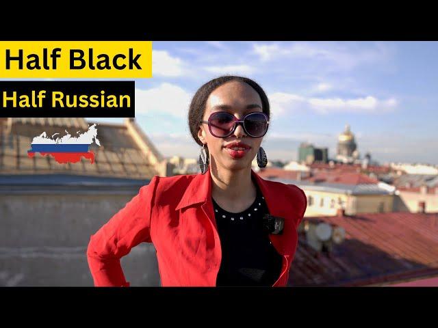 What's It Like Being Half Black Half Russian Girl