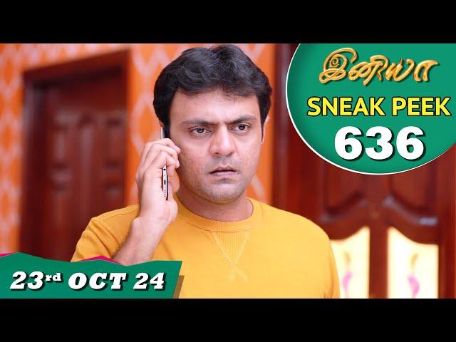 Iniya Serial | EP 636 Sneak Peek | 23rd Oct 2024 | Alya Manasa | Rishi | Saregama TV Shows Tamil