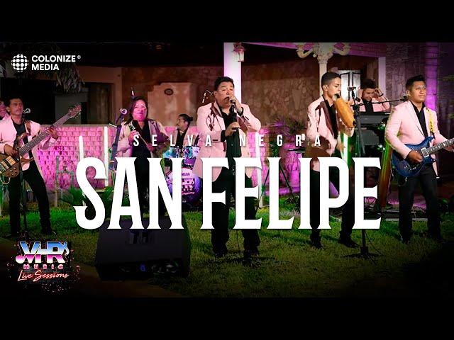 Selva Negra - San Felipe (En Vivo)