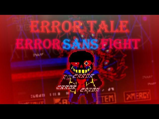 ErrorTale - ERROR SANS FIGHT - Phase 1-2 [Completed]