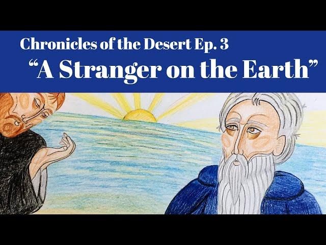 A Stranger on the Earth (Chronicles of the Desert Episode 2)