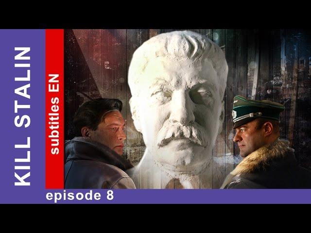 Kill Stalin - Episode 8. Russian TV Series. StarMedia. Military Drama. English Subtitles