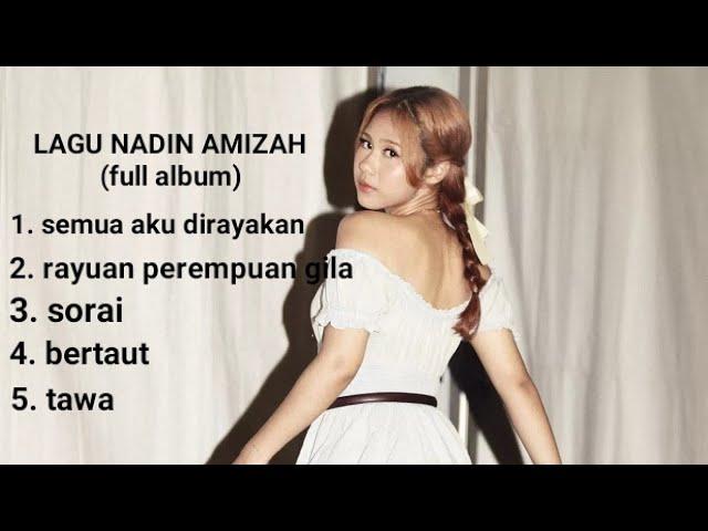 Lagu Nadin Amizah semua aku dirayakan | rayuan perempuan gila | sorai | bertaut | tawa full album