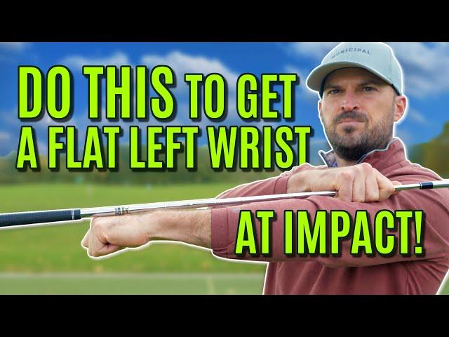 GOLF: How To Get A Flat Left Wrist At Impact