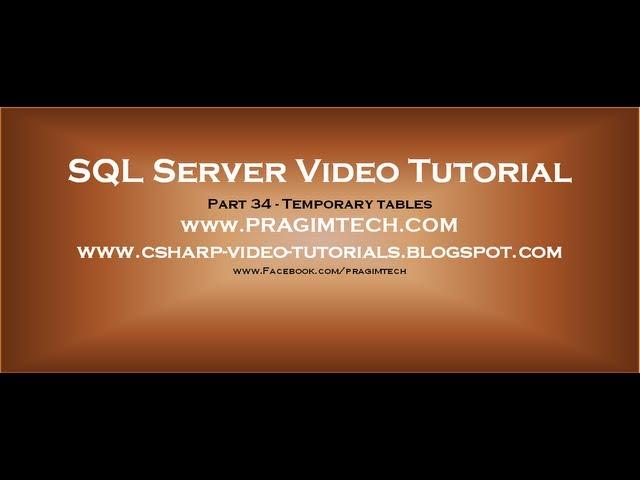 Temporary tables in SQL Server   Part 34