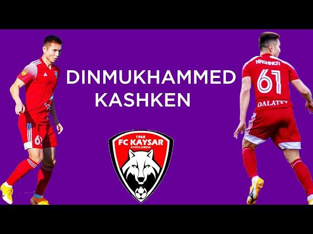 DINMUKHAMMED KASHKEN  ●  ATTACKING MOVES  ● CRAZY TACKLES  ● CHALLENGES  ●  PASSING