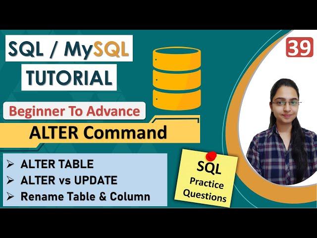 39 - ALTER Command in SQL | ALTER vs UPDATE | Add, Rename, Modify, Drop Column/Table | DDL Command