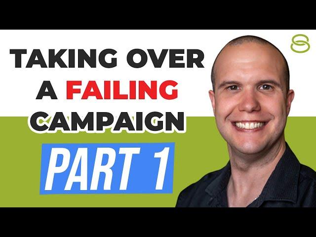 ️ Google Ads Strategy When Taking Over a Failing Campaign Part 1