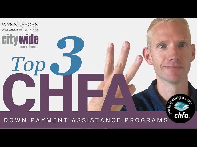 Top 3 CHFA Down Payment Assistance Programs