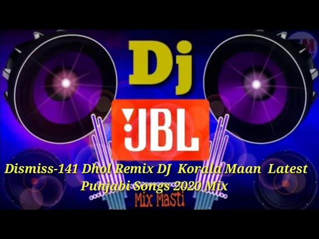 Dismiss-141 Dhol Remix  kaka Production mix Korala Maan Latest Punjabi Songs 2020 Mix Rx Lahoria2020