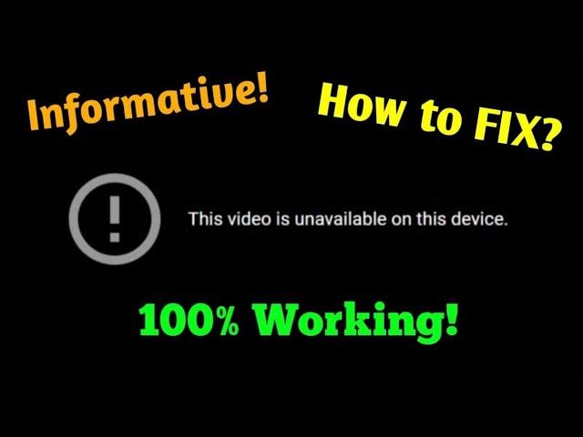 How to fix "this video is unavailable on this device" 100%success