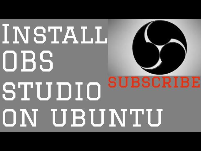 How to install OBS Studio on ubuntu (any version)