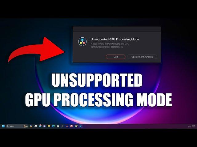 How To Fix Unsupported GPU Processing Mode issue in DaVinci Resolve on Windows 11