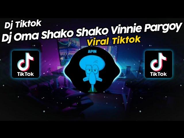 DJ OMA SHAKO SHAKO DJ VINNIE PARGOY VIRAL TIK TOK TERBARU 2024!!