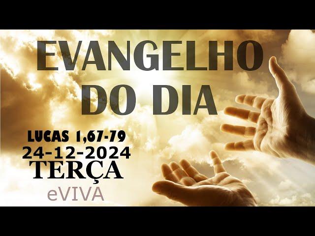 EVANGELHO DO DIA 24/12/2024 Lc 1,67-79 HOMILIA DIÁRIA DE HOJE LITURGIA DIÁRIA eVIVA