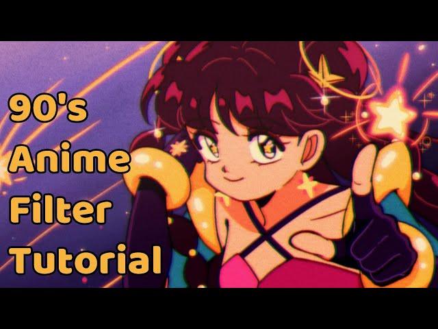 How To Create 90's Anime Filter  