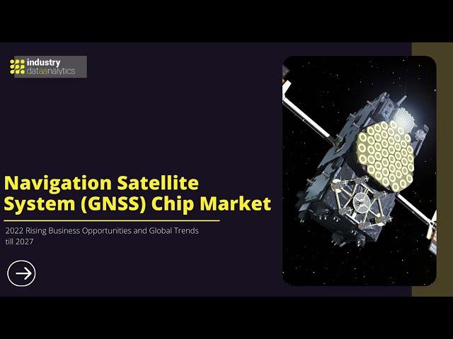 Navigation Satellite System (GNSS) Chip Market | IDA