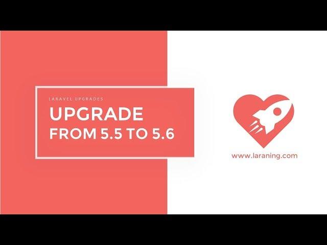 Laravel upgrade from 5.5 to 5.6 - Easy stuff !